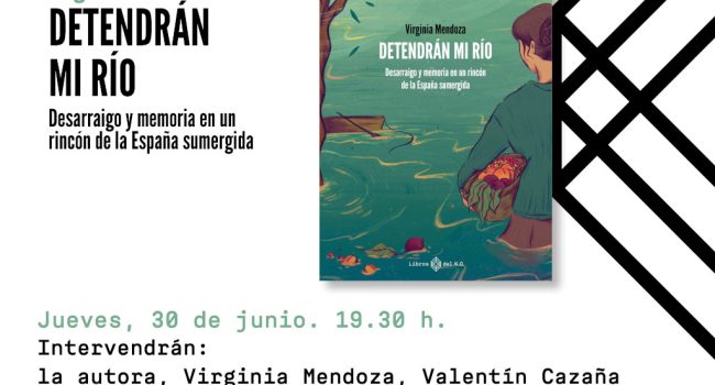 Detendrán mi río cuenta la historia del embalse de mequinensa