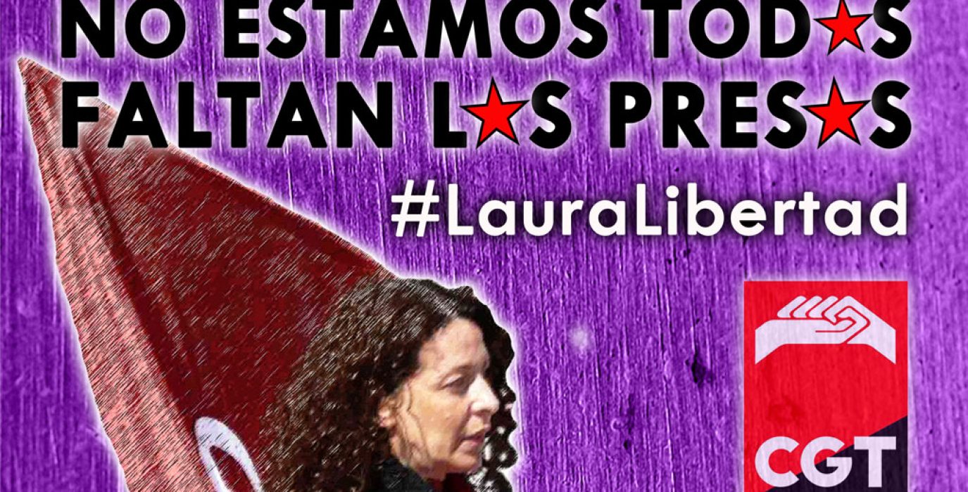 Extracto del cartel de CGT por la libertad de Laura.
