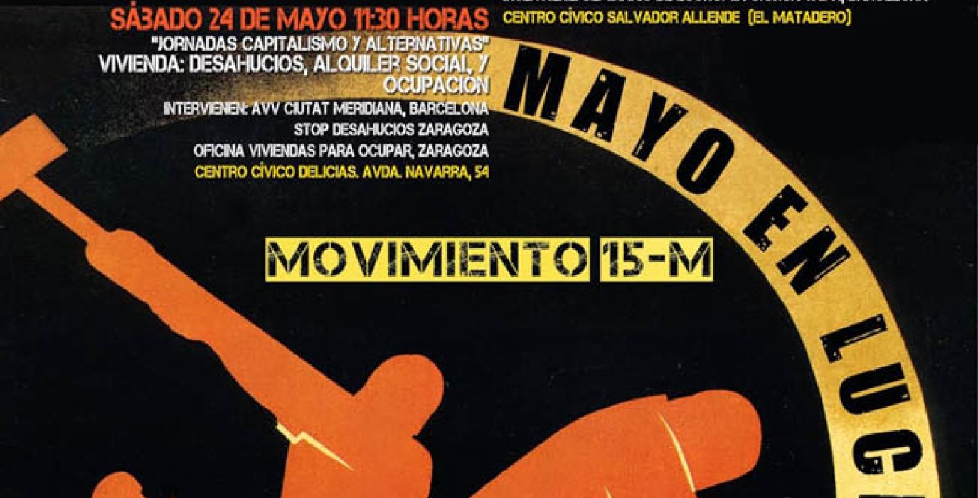 Una manifestación que tendrá lugar este sábado y las Jornadas Capitalismo y alternativas son algunas de las propuestas reivindicativas para este mes de mayo.