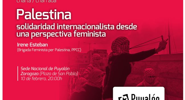 Cartel de charla organizada por Puyalón con el título 'Palestina y la solidaridad internacionalista desde una perspectiva feminista'.
